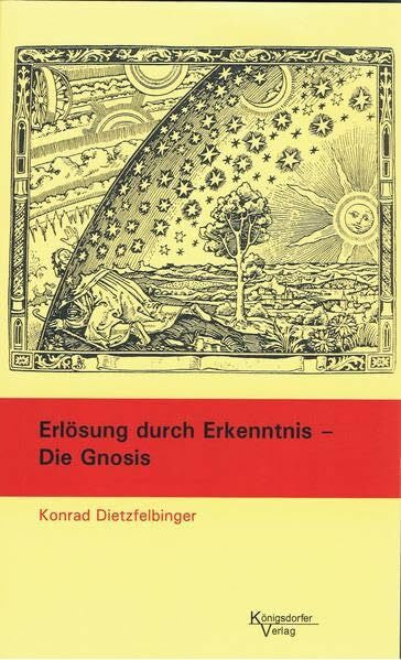 Dietzfelbinger, Konrad Erlösung durch Erkenntnis - Die Gnosis