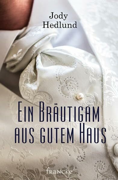 Hedlund, Jody Ein Bräutigam aus gutem Haus