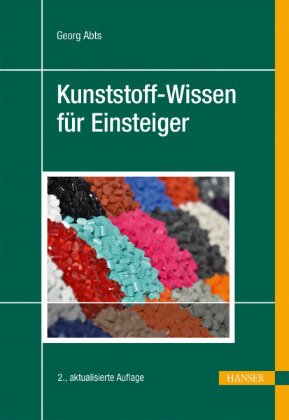 Abts, Georg Kunststoff-Wissen für Einsteiger: Extra: E-Book inside