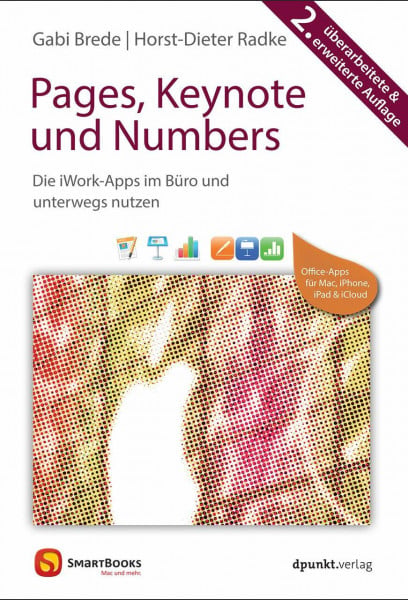 Radke, Horst-Dieter Pages, Keynote und Numbers: Die iWork-Apps im Büro und unterwegs nutzen (Edition SmartBooks)