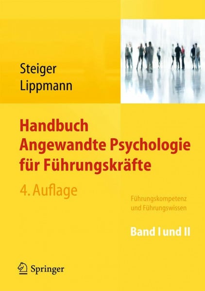 Steiger, Thomas M. Handbuch Angewandte Psychologie für Führungskräfte: Führungskompetenz und Führungswissen