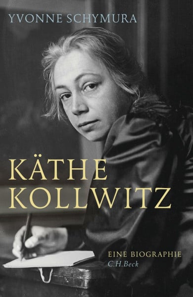 Schymura, Yvonne Käthe Kollwitz: Die Liebe, der Krieg und die Kunst. Eine Biographie