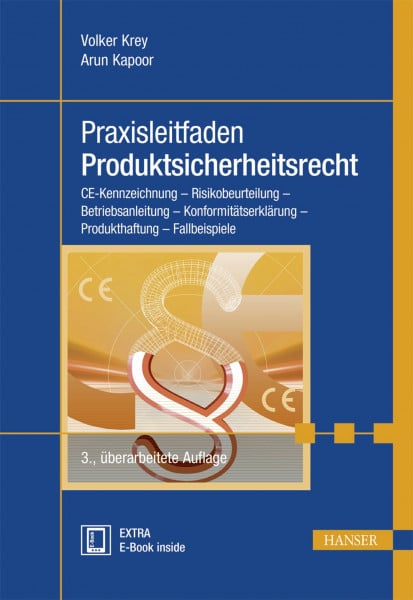 Krey, Volker Praxisleitfaden Produktsicherheitsrecht: CE-Kennzeichnung - Risikobeurteilung - Betriebsanleitung - Konformitätserklärung - Produkthaftung - Fallbeispiele