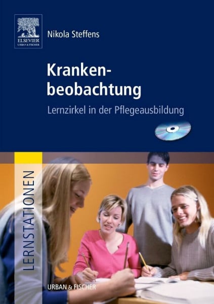 Steffens, Nikola Lernstationen: Krankenbeobachtung: Lernzirkel in der Pflegeausbildung (Lernstationen Paket)