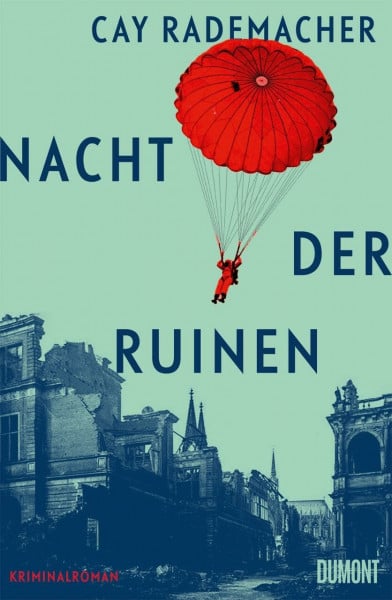 Rademacher, Cay Nacht der Ruinen: Kriminalroman | Nominiert für den GLAUSER-Preis 2026