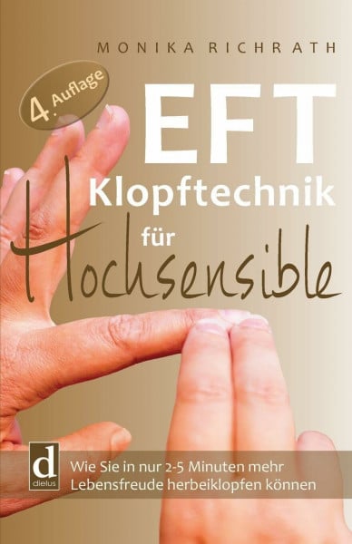 Richrath, Monika EFT Klopftechnik für Hochsensible: Wie Sie in nur 2–5 Minuten mehr Lebensfreude herbeiklopfen können
