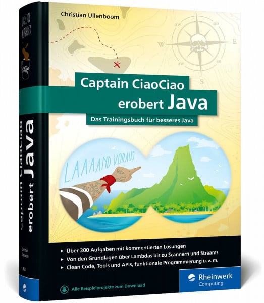Ullenboom, Christian Captain CiaoCiao erobert Java: Das Trainingsbuch für besseres Java. 300 Java-Workshops, Aufgaben und Übungen mit kommentierten Lösungen