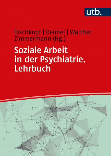 Walther, Christoph (Hg.) Soziale Arbeit in der Psychiatrie. Lehrbuch