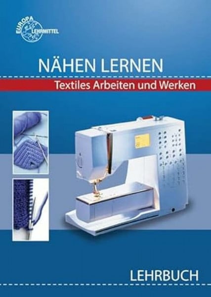 Morschhäuser, Gabriele Nähen lernen Lehrbuch: Textiles Arbeiten und Werken