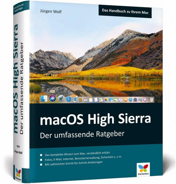 Wolf, Jürgen macOS High Sierra: Das komplette Mac-Wissen. Für alle Modelle geeignet. Ideal zum Lernen und Nachschlagen.