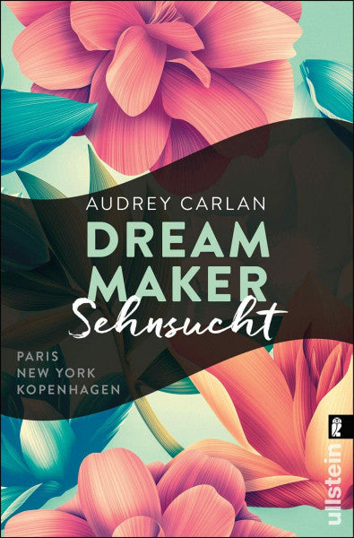 Carlan, Audrey Dream Maker - Sehnsucht: Paris - New York - Kopenhagen (The Dream Maker, Band 1)