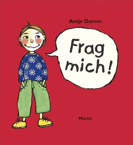 Damm, Antje Frag mich!: 108 Fragen an Kinder, um miteinander ins Gespräch zu kommen