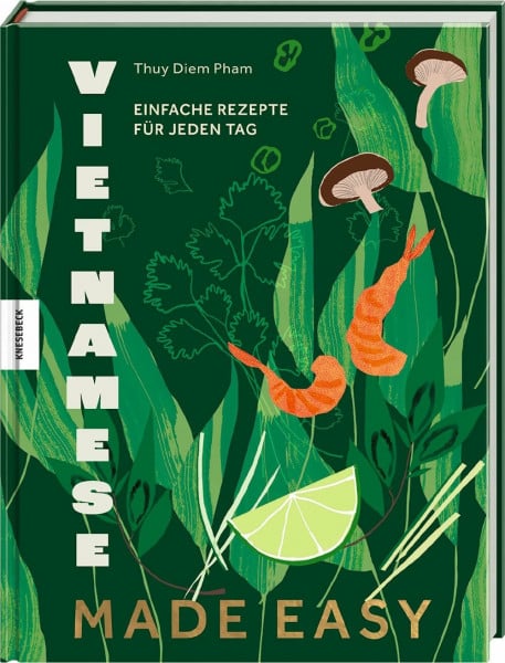 Schomann, Manuela Vietnamese made easy: Einfache Rezepte für jeden Tag
