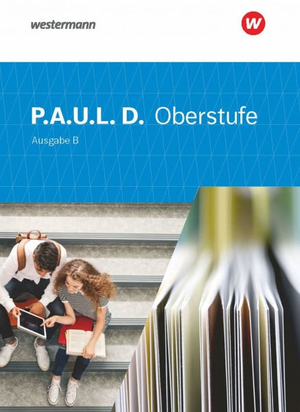 Diekhans, Johannes P.A.U.L. D. - Persönliches Arbeits- und Lesebuch Deutsch für die Oberstufe Ausgabe B: Schülerband