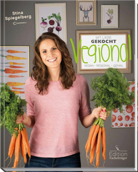 Spiegelberg, Stina Mit Liebe gekocht: Vegional: vegan • regional • genial