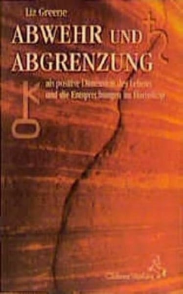 Köhler, Klaus Abwehr und Abgrenzung: Als positive Dimension des Lebens und ihre Entsprechungen im Horoskop (Standardwerke der Astrologie)
