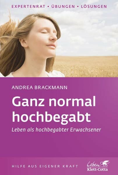 Brackmann, Andrea Ganz normal hochbegabt: Leben als hochbegabter Erwachsener (Klett-Cotta Leben!)
