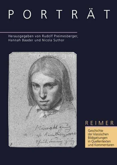 Preimesberger, Rudolf Geschichte der klassischen Bildgattungen in Quellentexten und Kommentaren / Porträt: 46 Texte m. Übersetzungen u. Kommentaren