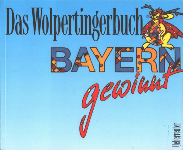 Demmelhuber, Eva Das Wolpertingerbuch: Bayern gewinnt