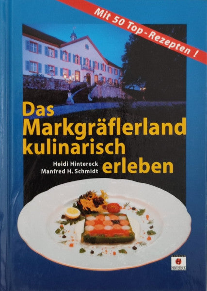 Schmidt, Manfred H Den Kaiserstuhl kulinarisch erleben: Meisterköche verraten ihre Geheimnisse