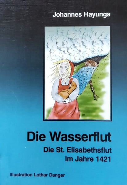 Hayunga, Johannes Die Wasserflut von 1421: Die St. Elisabethsflat