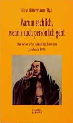 Bittermann, Klaus Warum sachlich, wenn's auch persönlich geht, Jahrbuch 1998