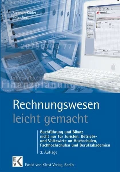 Kudert, Stephan Rechnungswesen - leicht gemacht: Buchführung und Bilanz nicht nur für Juristen, Betriebs- und Volkswirte an Hochschulen, Fachhochschulen und Berufsakademien (BLAUE SERIE)