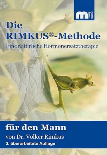 Rimkus, Volker Die Rimkus-Methode: Eine natürliche Hormonersatztherapie für den Mann: Eine natürliche Hormonersatztheraphie für den Mann