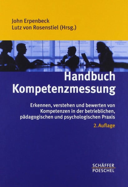 Erpenbeck, John Handbuch Kompetenzmessung: Erkennen, verstehen und bewerten von Kompetenzen in der betrieblichen, pädagogischen und psychologischen Praxis