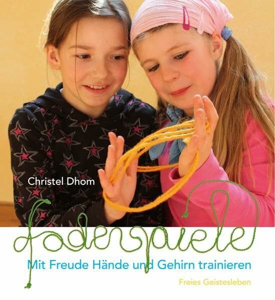 Dhom, Christel Fadenspiele: Mit Freude Hände und Gehirn trainieren.