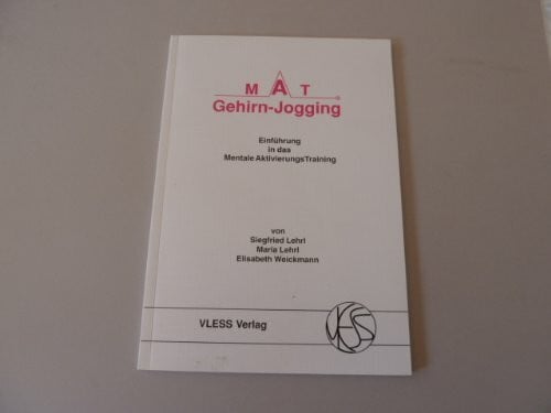 Lehrl, Siegfried MAT Gehirn-Jogging: Einführung in das Mentale Aktivierungs Training