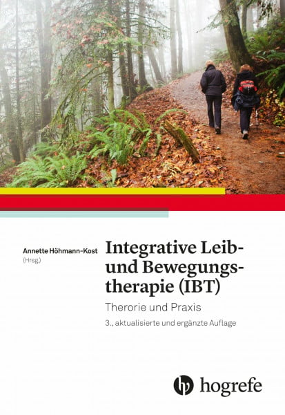 Kost, Annette Integrative Leib– und Bewegungstherapie (IBT): Theorie und Praxis