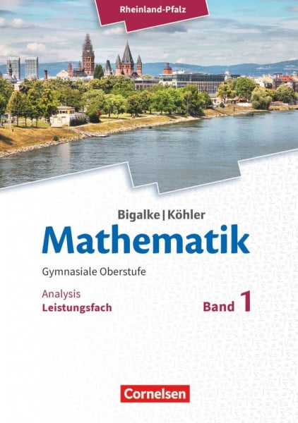 Köhler, Norbert Bigalke/Köhler: Mathematik - Rheinland-Pfalz - Leistungsfach Band 1: Analysis - Schulbuch