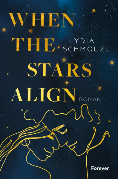 Schmölzl, Lydia When the Stars Align: Roman | Ein vielschichtiger Liebesroman mit Herz und Humor