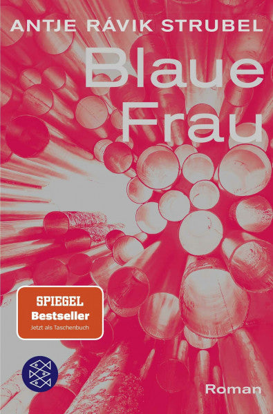 Strubel, Antje Rávik Blaue Frau: Roman | Ausgezeichnet mit dem Deutschen Buchpreis 2021