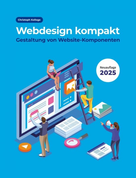 Kolloge, Christoph Webdesign kompakt: Gestaltung von Website-Komponenten