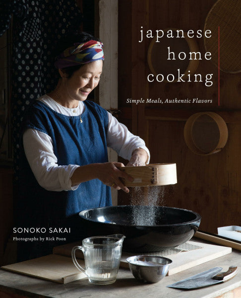 Sakai, Sonoko Japanese Home Cooking: Simple Meals, Authentic Flavors