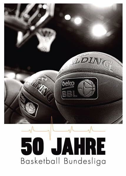 Basketball Bundesliga GmbH 50 Jahre Basketball Bundesliga: Hrsg.: Basketball Bundesliga GmbH