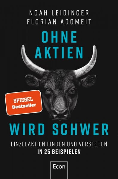 Leidinger, Noah Ohne Aktien Wird Schwer: Einzelaktien finden und verstehen in 25 Beispielen | Warum ETFs nicht immer die beste Lösung sind und wie Du die richtige Aktie findest