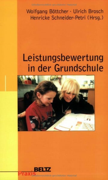 Böttcher, Wolfgang Leistungsbewertung in der Grundschule (Beltz Praxis / Werkstattbuch Grundschule)