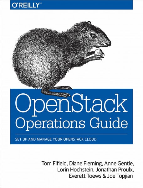 Gentle, Anne OpenStack Operations Guide: Set Up and Manage Your Openstack Cloud