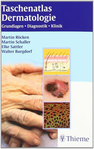 Röcken, Martin Taschenatlas Dermatologie: Grundlagen, Diagnostik, Klinik
