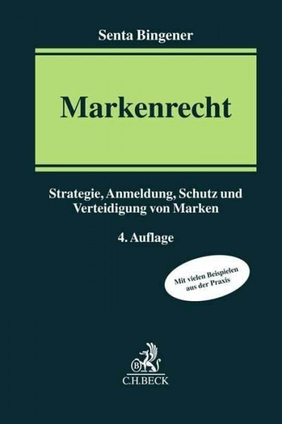 Bingener, Senta Markenrecht: Strategie, Anmeldung, Schutz und Verteidigung von Marken