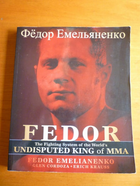 Emilianenko, Fedor Fedor: The Fighting System of the World's Undisputed King of Mixed Martial Arts
