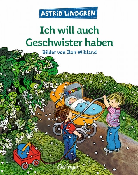 Lindgren, Astrid Ich will auch Geschwister haben: Bilderbuch-Klassiker für Kinder ab 4 Jahren, die gerade ein Geschwisterchen bekommen haben