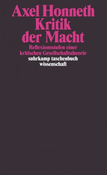 Honneth, Axel Kritik der Macht: Reflexionsstufen einer kritischen Gesellschaftstheorie (suhrkamp taschenbuch wissenschaft)