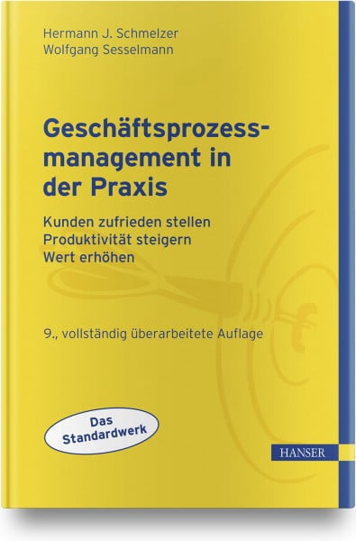Sesselmann, Wolfgang Geschäftsprozessmanagement in der Praxis: Kunden zufrieden stellen - Produktivität steigern - Wert erhöhen