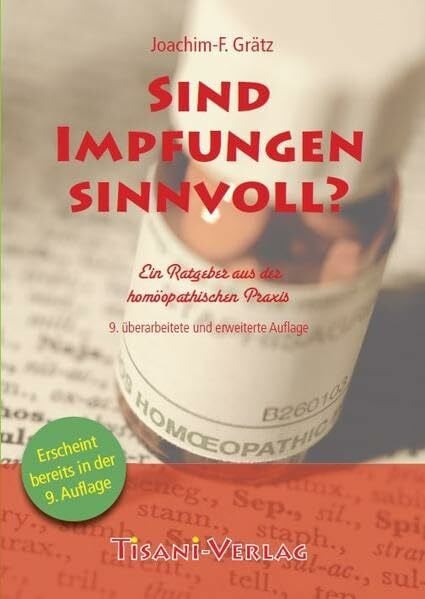 Grätz, Joachim F Sind Impfungen sinnvoll?: Ein Ratgeber aus der homöopathischen Praxis