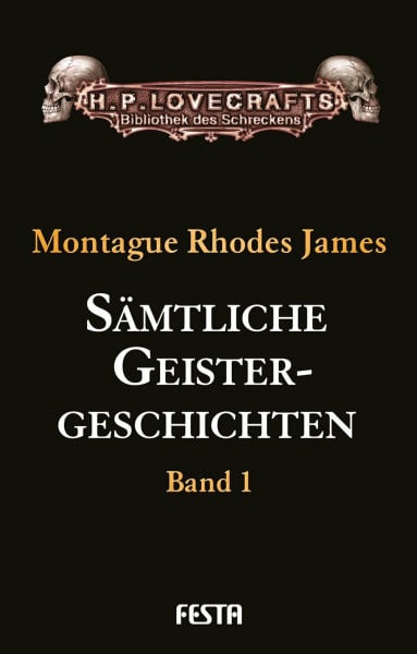 Montague Rhodes James Sämtliche Geistergeschichten: Band 1 (H. P. Lovecrafts Bibliothek des Schreckens)