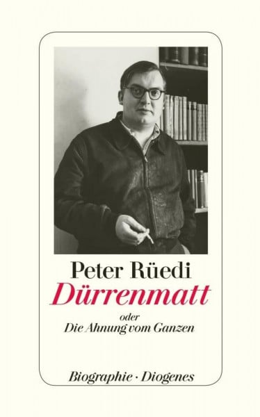 Rüedi, Peter Dürrenmatt: oder Die Ahnung vom Ganzen